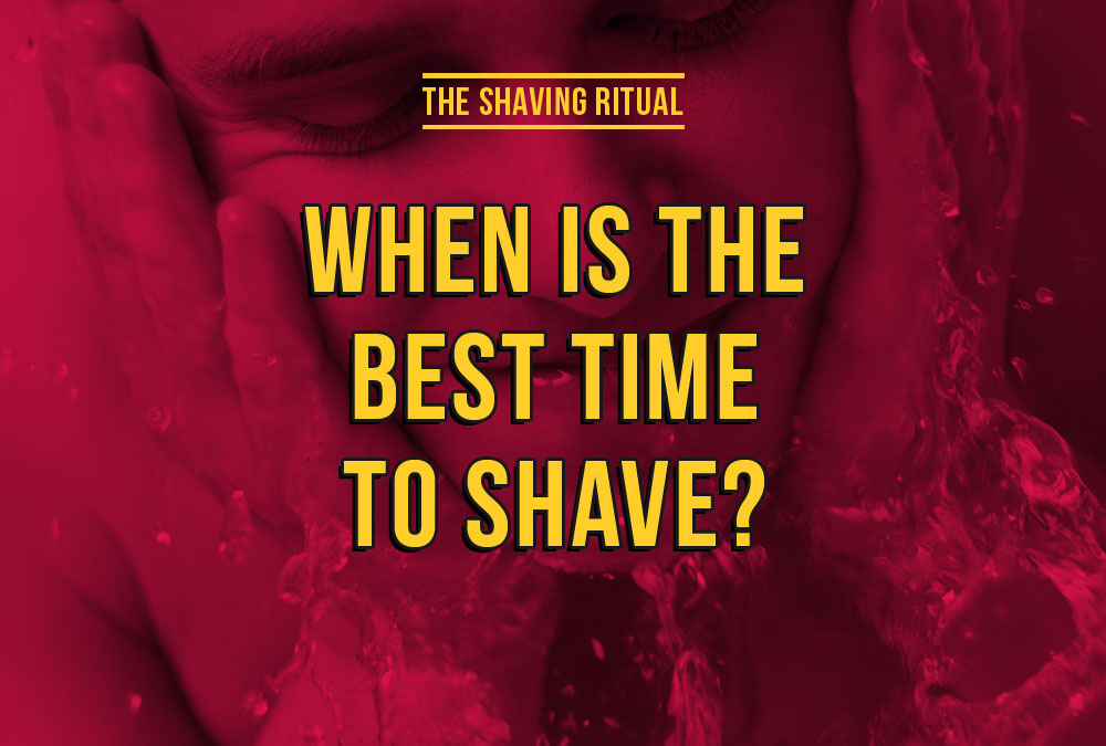 When is the best time to shave?